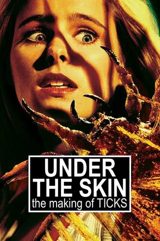Under the Skin: The Making of 'Ticks' poster