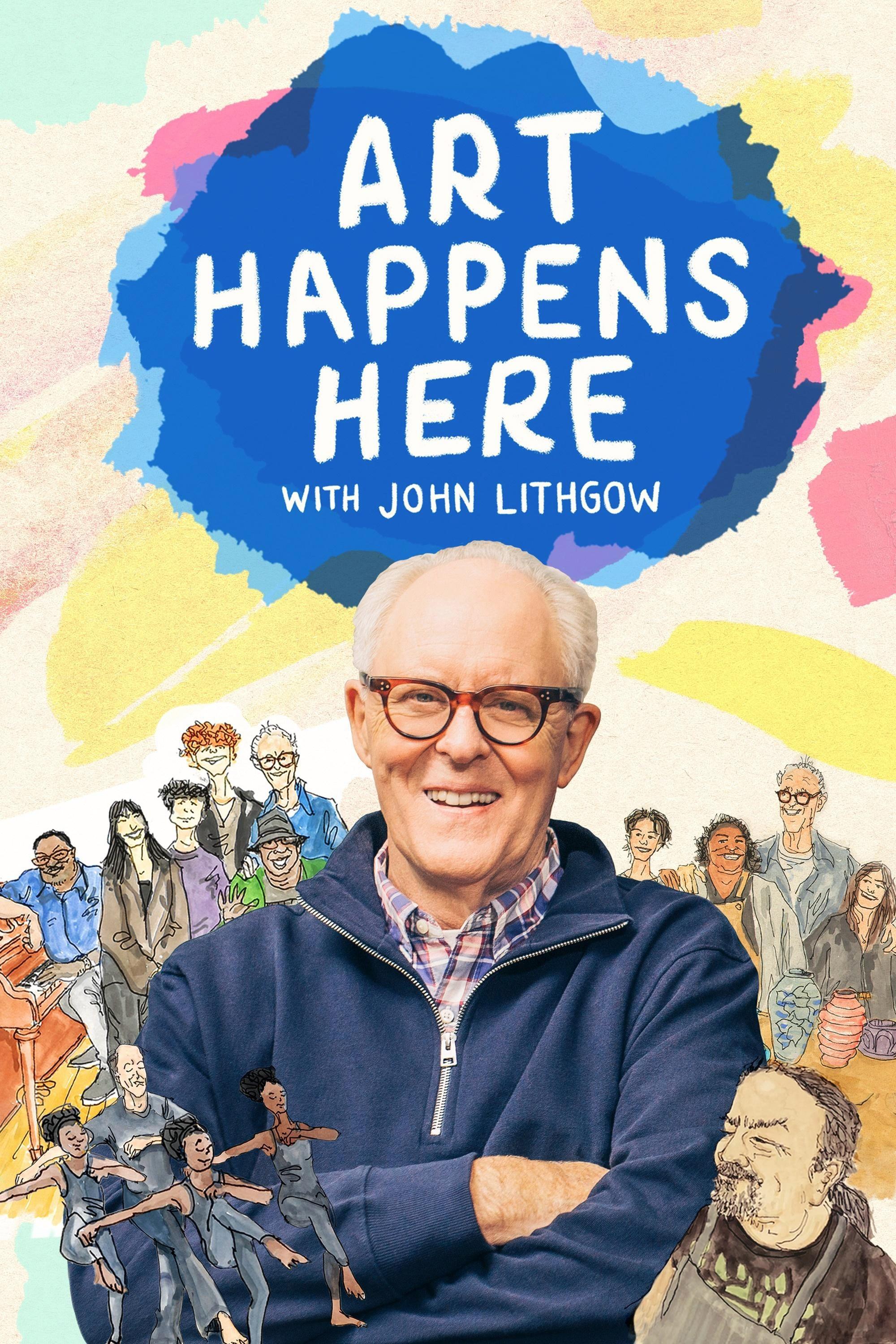 Art Happens Here with John Lithgow poster