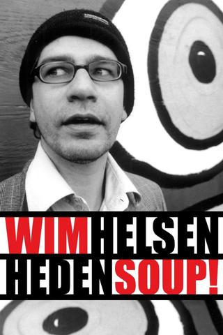 Wim Helsen: Heden Soup! poster
