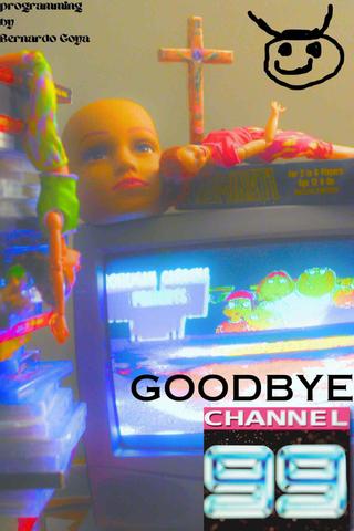 Goodbye Channel 99 poster