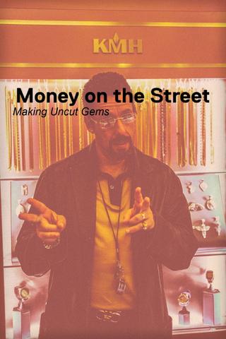 Money on the Street: The Making of Uncut Gems poster