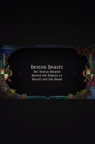 Beyond Beauty: The Untold Stories Behind the Making of Beauty and the Beast poster