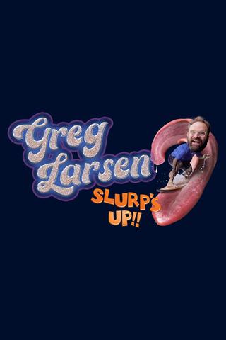 Greg Larsen: Slurp's Up! poster
