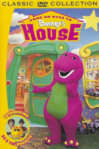 Come On Over to Barney's House poster