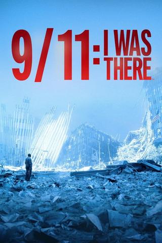 9/11: I Was There poster