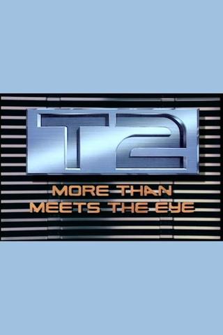 T2: More Than Meets the Eye poster