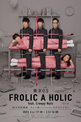TOKYO03 FROLIC A HOLIC feat. Creepy Nuts in Budokan poster