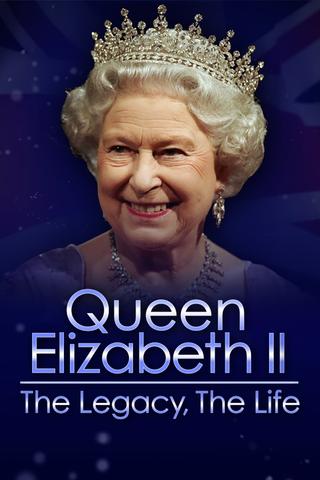 Queen Elizabeth II: The Legacy, The Life poster