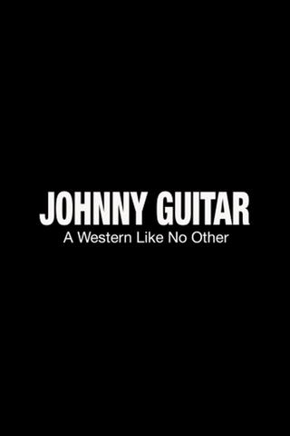 Johnny Guitar: A Western Like No Other poster