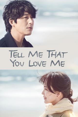Tell Me That You Love Me poster