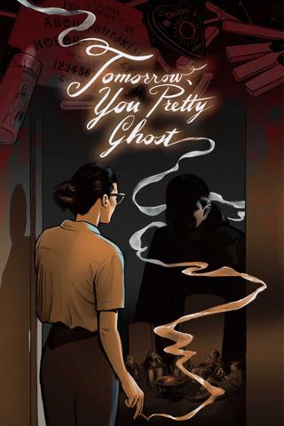 Tomorrow, You Pretty Ghost poster