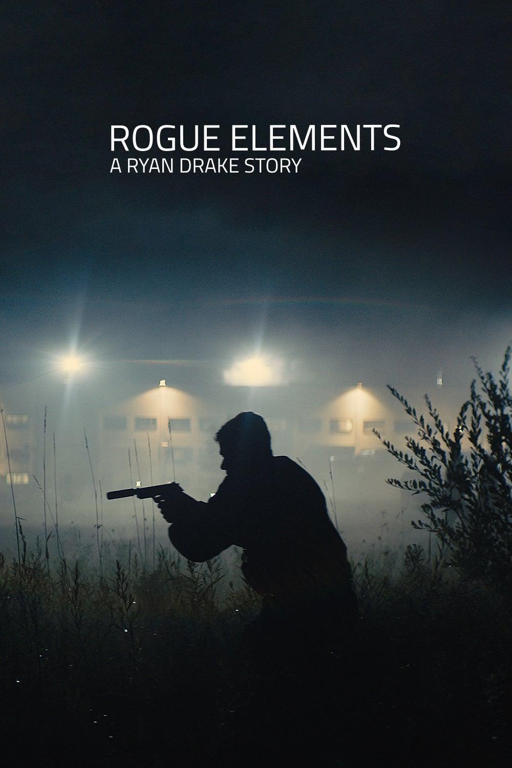 Rogue Elements: A Ryan Drake Story poster