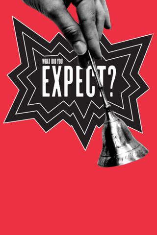 What Did You Expect? poster