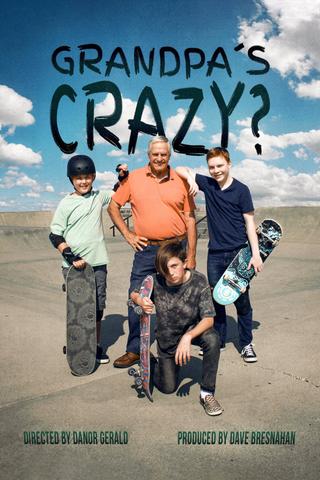 Grandpa's Crazy? poster