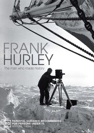 Frank Hurley: The Man Who Made History poster