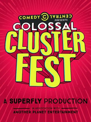 Comedy Central's Colossal Clusterfest poster