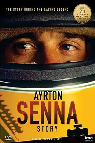 The Ayrton Senna Story: Unauthorized and Complete poster