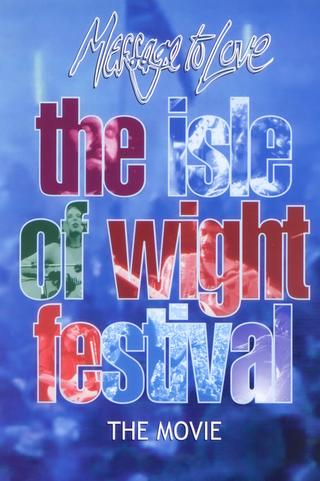 Message to Love - The Isle of Wight Festival poster