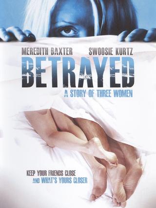 Betrayed: A Story of Three Women poster