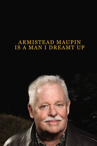Armistead Maupin Is a Man I Dreamt Up poster