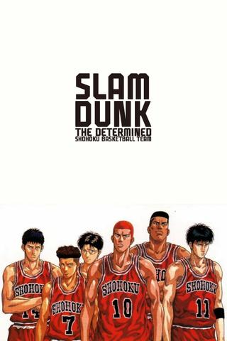 Slam Dunk: The Determined Shohoku Basketball Team poster