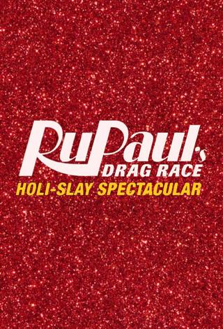 RuPaul's Drag Race Holi-Slay Spectacular poster