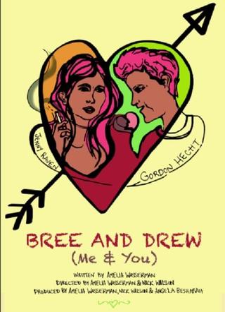 Bree and Drew (Me & You) poster