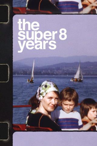 The Super 8 Years poster