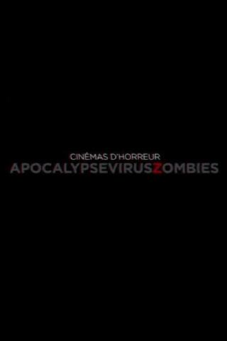 Cinémas d'Horreur - Apocalypse, Virus, Zombies poster