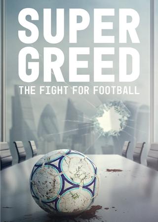 Super Greed: The Fight for Football poster