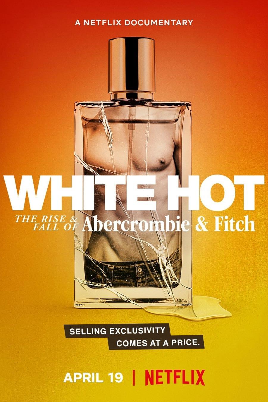 White Hot: The Rise & Fall of Abercrombie & Fitch poster