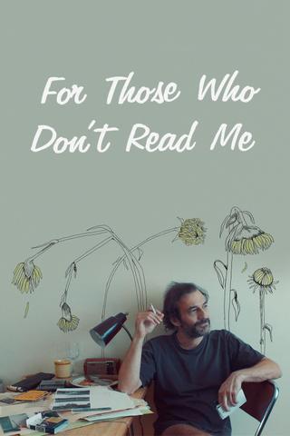 For Those Who Don't Read Me poster