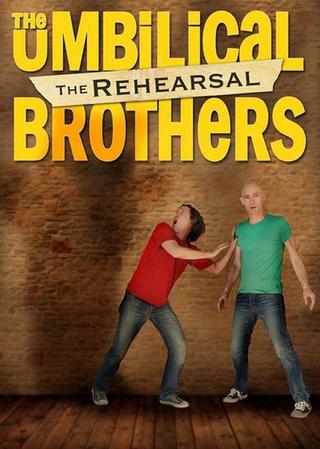 The Umbilical Brothers: The Rehearsal poster