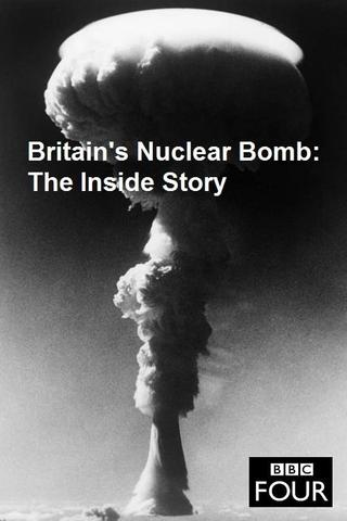 Britain's Nuclear Bomb - The Inside Story poster