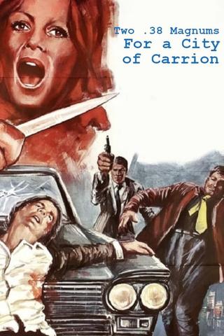 Two .38 Magnums for a City of Carrion poster