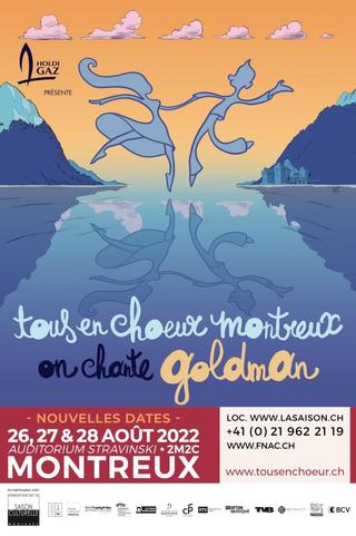 Tous en Chœur Montreux : On chante Goldman poster