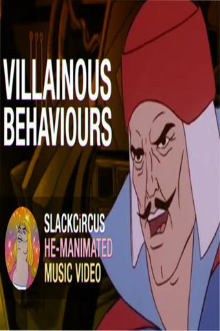 "Villainous Behaviours" - a He-Manimated Music Video poster