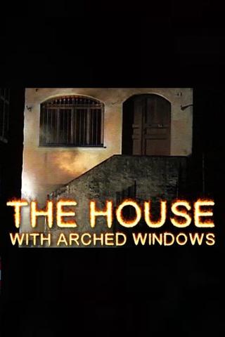 The House with Arched Windows poster