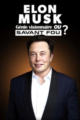 Elon Musk : génie visionnaire ou savant fou poster