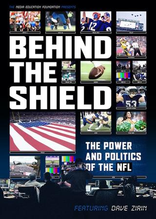 Behind the Shield: The Power and Politics of the NFL poster