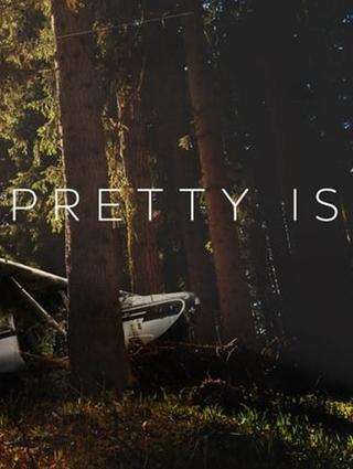 Pretty Is poster