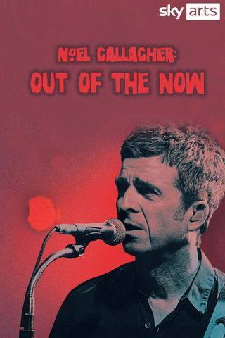 Noel Gallagher: Out of the Now poster