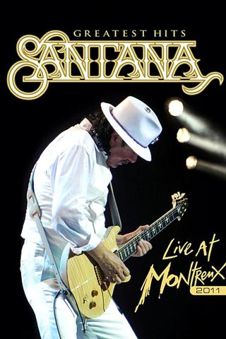 Santana: Greatest Hits - Live at Montreux 2011 poster