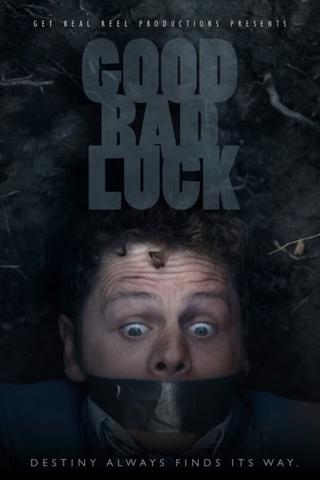 Good Bad Luck poster