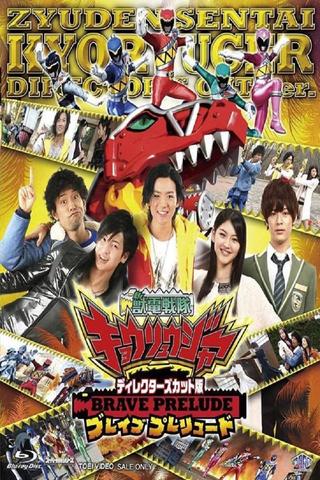 Director's Cut Edition Zyuden Sentai Kyoryuger BRAVE PRELUDE poster