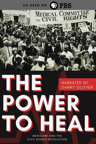 The Power to Heal: Medicare and the Civil Rights Revolution poster