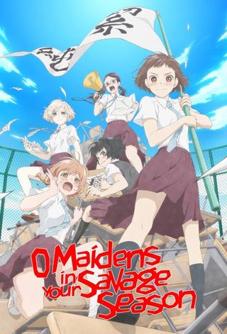 O Maidens in Your Savage Season poster