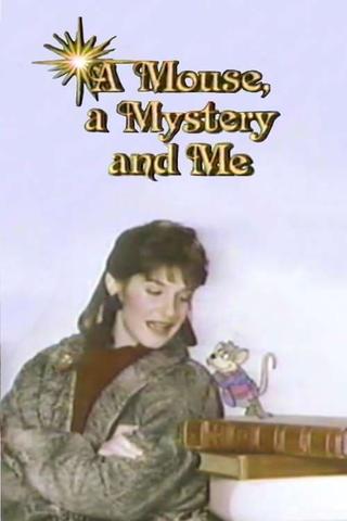 A Mouse, a Mystery and Me poster