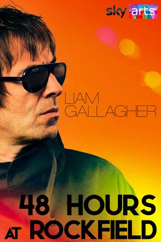 Liam Gallagher: 48 Hours at Rockfield poster