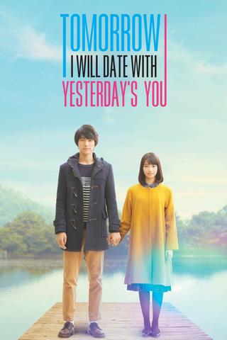 Tomorrow I Will Date With Yesterday's You poster
